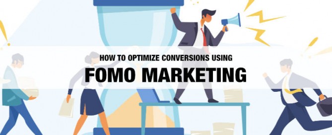 How to Optimize Conversions Using FOMO Marketing